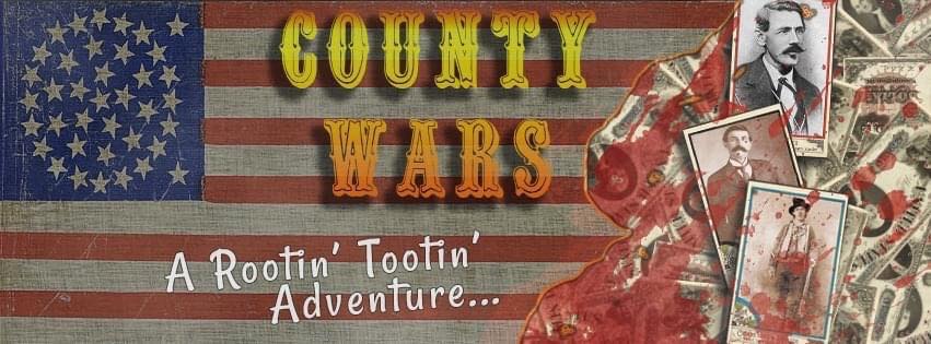 County Wars poster: a rootin’ tootin’ adventure
